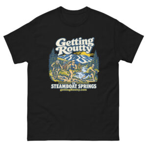Getting Routty in Steamboat Springs Unisex T-Shirt